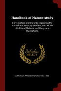 Handbook of Nature-study: For Teachers and Parents: Based on the Cornell Nature-study Leaflets, With Much Additional Material and Many new Illustrations