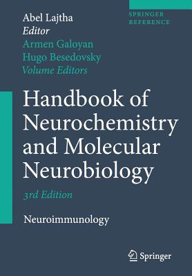 Handbook of Neurochemistry and Molecular Neurobiology: Neuroimmunology - Lajtha, Abel, and Galoyan, Armen (Editor), and Besedovsky, Hugo (Editor)