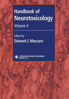 Handbook of Neurotoxicology: Volume II - Massaro, Edward J. (Editor)