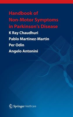 Handbook of Non-Motor Symptoms in Parkinson's Disease - Chaudhuri, K Ray, and Martinez-Martin, Pablo, and Odin, Per