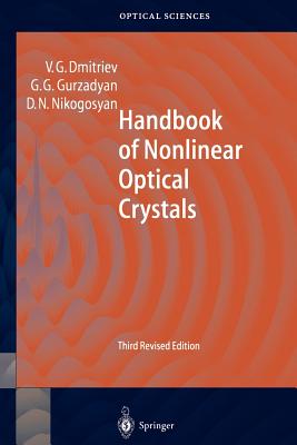 Handbook of Nonlinear Optical Crystals - Dmitriev, Valentin G., and Gurzadyan, Gagik G., and Nikogosyan, David N.