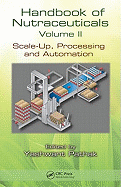 Handbook of Nutraceuticals Volume II: Scale-Up, Processing and Automation