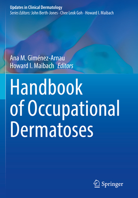 Handbook of Occupational Dermatoses - Gimnez-Arnau, Ana M. (Editor), and Maibach, Howard I. (Editor)