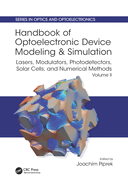 Handbook of Optoelectronic Device Modeling and Simulation: Lasers, Modulators, Photodetectors, Solar Cells, and Numerical Methods, Vol. 2