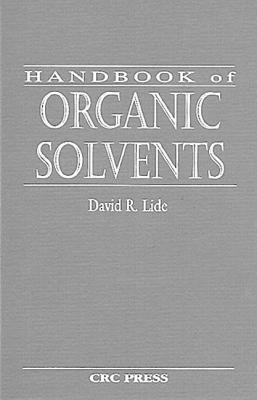 Handbook of Organic Solvents - Lide, David R