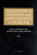 Handbook of Oxidants and Antioxidants in Exercise - Hanninen, Osmo O P, and Sen, Chandan K, and Packer, Lester