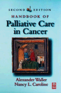 Handbook of Palliative Care in Cancer - Caroline, Nancy L, MD, and Waller, Alexander, MD