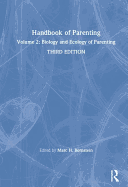Handbook of Parenting: Volume 2: Biology and Ecology of Parenting, Third Edition