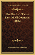 Handbook of Patent Law, of All Countries (1882)