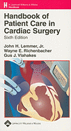 Handbook of Patient Care in Cardiac Surgery - Lemmer, John H, Jr., MD, and Richenbacher, Wayne E, and Vlahakes, Gus J