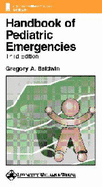 Handbook of Pediatric Emergencies - Baldwin, Gregory A, MD, and Baldwin, Harry, Jr.