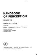 Handbook of Perception: Feeling and Hurting - Carterette, Edward C. (Editor), and Friedman, Morton P. (Editor)