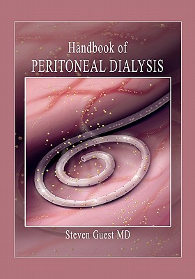 Handbook of Peritoneal Dialysis - Guest, Steven, MD