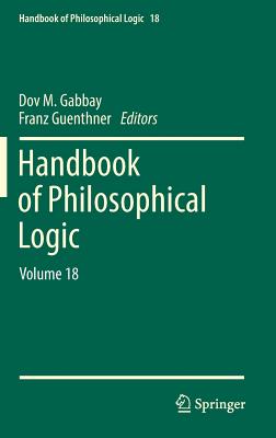 Handbook of Philosophical Logic: Volume 18 - Gabbay, Dov M (Editor), and Guenthner, Franz (Editor)