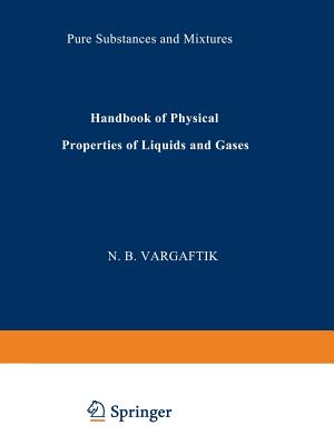 Handbook of Physical Properties of Liquids and Gases: Pure Substances and Mixtures - Touloukian, Y S (Preface by), and Vargaftik, N B