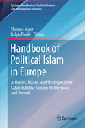 Handbook of Political Islam in Europe: Activities, Means, and Strategies from Salafists to the Muslim Brotherhood and Beyond