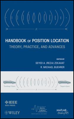 Handbook of Position Location: Theory, Practice, and Advances - Zekavat, Reza, and Buehrer, R Michael