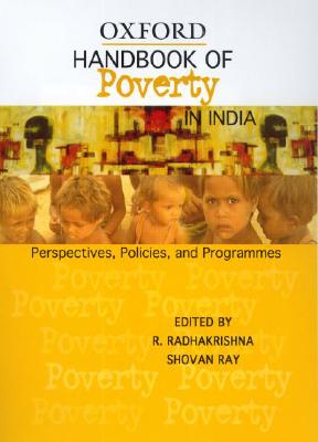 Handbook of Poverty in India: Perspectives, Policies, and Programmes - Radhakrishna, R (Editor), and Ray, Shovan, Dr. (Editor)