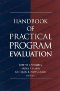 Handbook of Practical Program Evaluation - Wholey, Joseph S (Editor), and Hatry, Harry P (Editor), and Newcomer, Kathryn E (Editor)