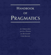 Handbook of Pragmatics: 2003-2005 Installment - stman, Jan-Ola (Editor), and Verschueren, Jef (Editor), and Versluys, Eline