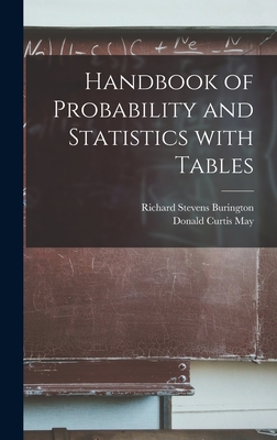 Handbook of Probability and Statistics With Tables - Burington, Richard Stevens, and May, Donald Curtis
