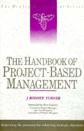 Handbook of Project-Based Management: Improving the Processes of Achieving Strategic Objectives