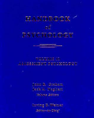 Handbook of Psychology, Assessment Psychology - Graham, John R, PhD (Editor), and Naglieri, Jack a, PhD (Editor), and Weiner, Irving B