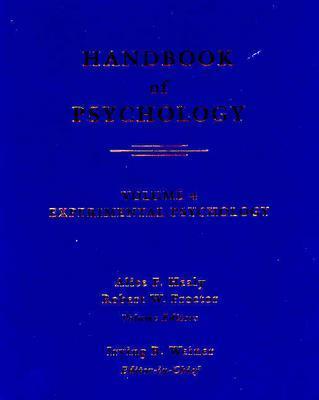 Handbook of Psychology, Experimental Psychology - Healy, Alice F (Editor), and Proctor, Robert W (Editor), and Weiner, Irving B