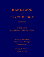Handbook of Psychology, Volume 8: Clinical Psychology
