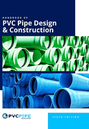 Handbook of PVC Pipe Design and Construction, 6th Edition