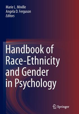 Handbook of Race-Ethnicity and Gender in Psychology - Miville, Marie L (Editor), and Ferguson, Angela D (Editor)