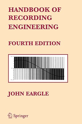 Handbook of Recording Engineering - Eargle, John