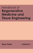 Handbook of Regenerative Medicine and Tissue Engineering: Volume II