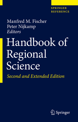 Handbook of Regional Science - Fischer, Manfred M (Editor), and Nijkamp, Peter (Editor)