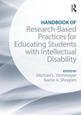 Handbook of Research-Based Practices for Educating Students with Intellectual Disability - Shogren, Karrie A. (Editor)