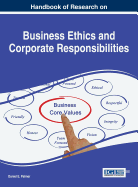 Handbook of Research on Business Ethics and Corporate Responsibilities