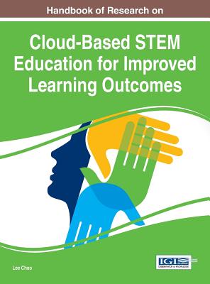 Handbook of Research on Cloud-Based STEM Education for Improved Learning Outcomes - Chao, Lee (Editor)