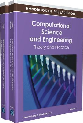 Handbook of Research on Computational Science and Engineering: Theory and Practice - Leng, Joanna, and Leng, J (Editor), and Sharrock, Wes, Dr. (Editor)