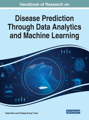 Handbook of Research on Disease Prediction Through Data Analytics and Machine Learning - Rani, Geeta (Editor), and Tiwari, Pradeep Kumar (Editor)