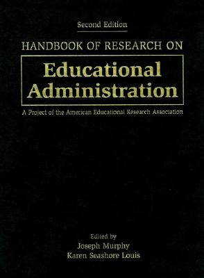 Handbook of Research on Educational Administration - Murphy, Joseph, Dr., and Louis, Karen Seashore, Dr.