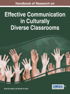 Handbook of Research on Effective Communication in Culturally Diverse Classrooms