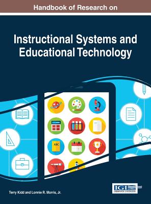 Handbook of Research on Emerging Instructional Systems and Technology - Kidd, Terry (Editor), and Jr, Lonnie R. Morris (Editor)