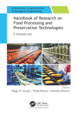 Handbook of Research on Food Processing and Preservation Technologies: 5-Volume Set - Goyal, Megh R (Editor), and Birwal, Preeti (Editor), and Sharma, Monika (Editor)
