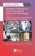 Handbook of Research on Food Processing and Preservation Technologies: Volume 4: Design and Development of Specific Foods, Packaging Systems, and Food Safety