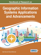 Handbook of Research on Geographic Information Systems Applications and Advancements