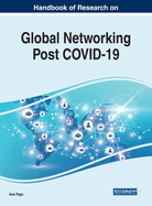 Handbook of Research on Global Networking Post COVID-19