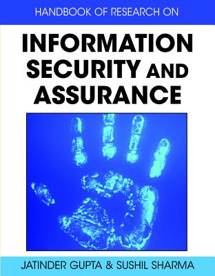 Handbook of Research on Information Security and Assurance - Gupta, Jatinder N D (Editor), and Sharma, Sushil (Editor)