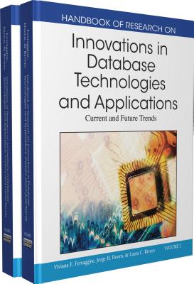 Handbook of Research on Innovations in Database Technologies and Applications: Current and Future Trends - Ferraggine, Viviana E (Editor), and Doorn, Jorge H (Editor), and Rivero, Laura C (Editor)