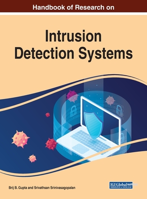 Handbook of Research on Intrusion Detection Systems - Gupta, Brij B (Editor), and Srinivasagopalan, Srivathsan (Editor)