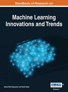 Handbook of Research on Machine Learning Innovations and Trends, 2 Volume
